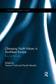 Book cover of: Changing Youth Values in Southeast Europe. By: Tamara P. Trost