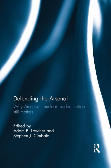 Book cover of: Defending the Arsenal. By: Adam Lowther