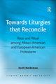 Book cover of: Towards Liturgies that Reconcile. By: Scott Haldeman