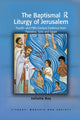 Book cover of: Baptismal Liturgy of Jerusalem. By: Juliette Day
