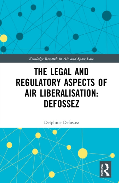 Book cover of: Law and Regulation of Airspace Liberalisation in Brazil. By: Delphine Defossez