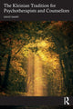 Book cover of: Kleinian Tradition for Psychotherapists and Counsellors. By: David Smart