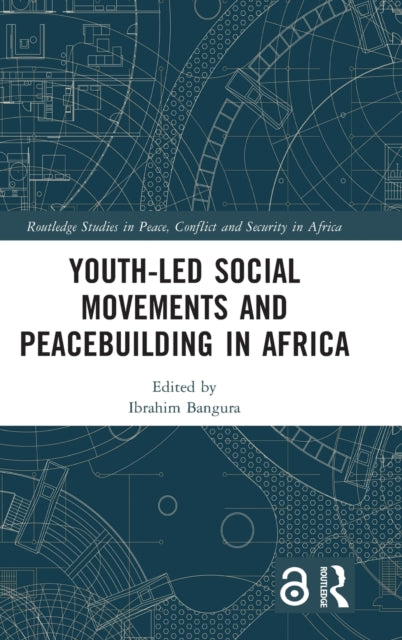 Book cover of: Youth-Led Social Movements and Peacebuilding in Africa. By: Ibrahim Bangura
