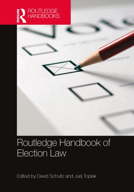 Book cover of: Routledge Handbook of Election Law. By: David A. Schultz