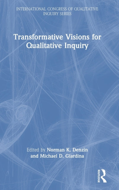 Book cover of: Transformative Visions for Qualitative Inquiry. By: Norman K. Denzin