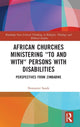 Book cover of: African Churches Ministering 'to and with' Persons with Disabilities. By: Nomatter Sande
