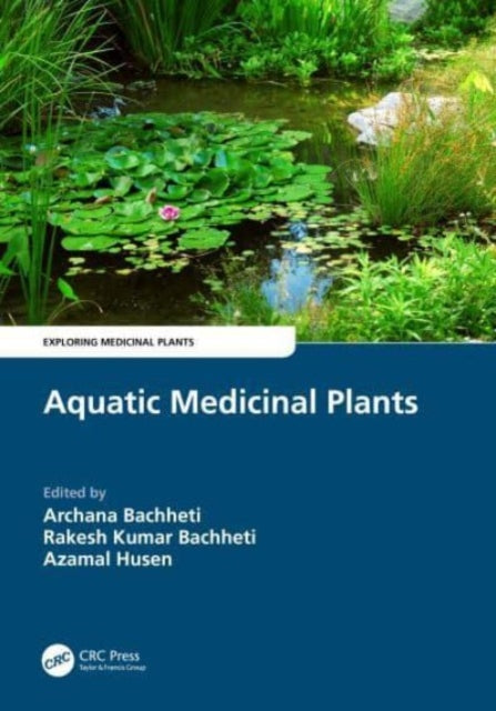 Book cover of: Aquatic Medicinal Plants. By: Archana Bachheti