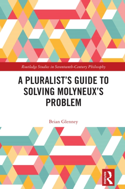 Book cover of: Pluralist’s Guide to Solving Molyneux’s Problem. By: Brian Glenney