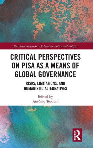 Critical Perspectives on PISA as a Means of Global Governance