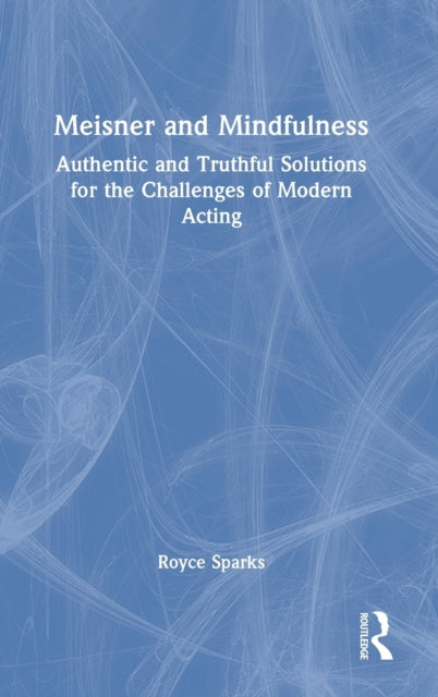 Book cover of: Meisner and Mindfulness. By: Royce Sparks