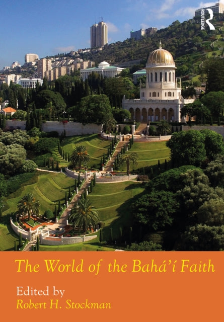 Book cover of: World of the Baha'i Faith. By: Robert H. Stockman