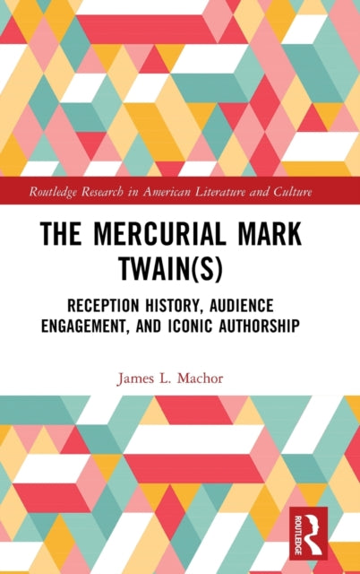 Book cover of: Mercurial Mark Twain(s). By: James L. Machor
