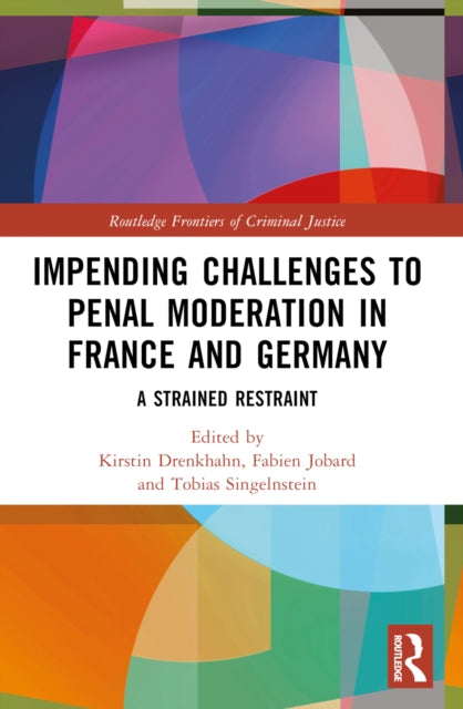 Book cover of: Impending Challenges to Penal Moderation in France and Germany. By: Kirstin Drenkhahn