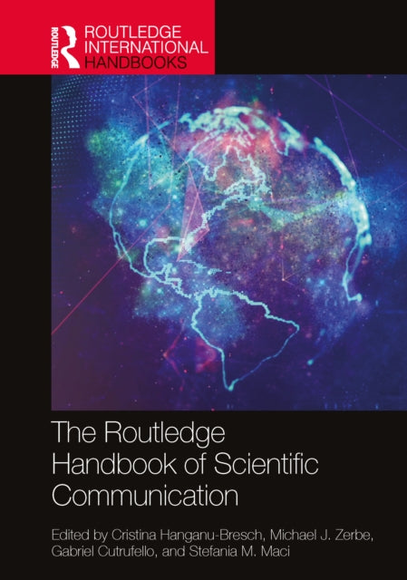 Book cover of: Routledge Handbook of Scientific Communication. By: Christina Hanganu-Bresch