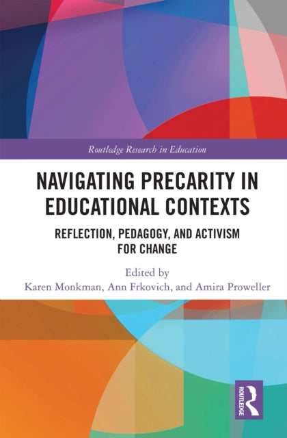 Book cover of: Navigating Precarity in Educational Contexts. By: Karen Monkman