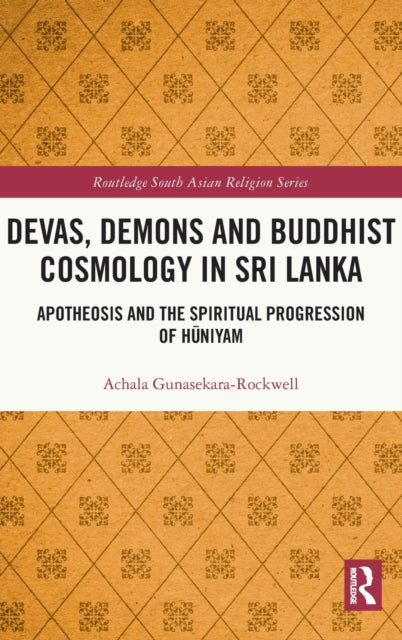 Book cover of: Devas, Demons and Buddhist Cosmology in Sri Lanka. By: Achala Gunasekara-Rockwell