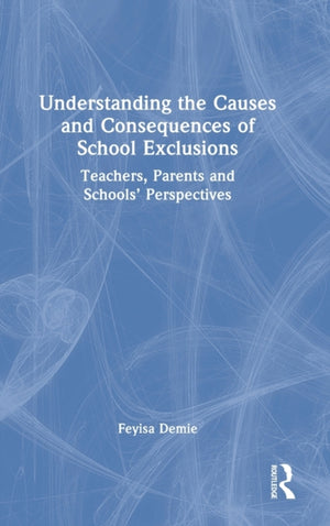 Understanding the Causes and Consequences of School Exclusions