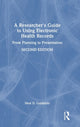 Book cover of: Researcher's Guide to Using Electronic Health Records. By: Neal D. Goldstein