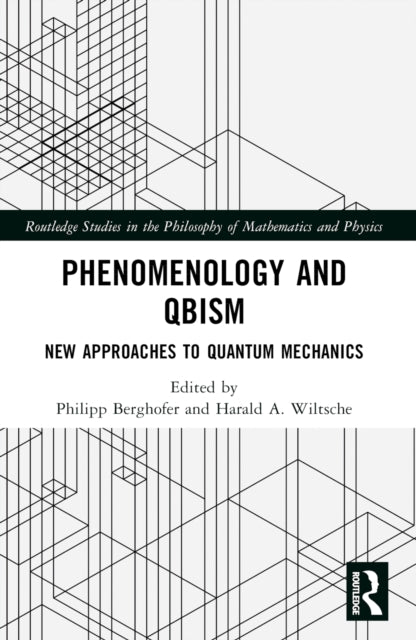 Book cover of: Phenomenology and QBism. By: Philipp Berghofer