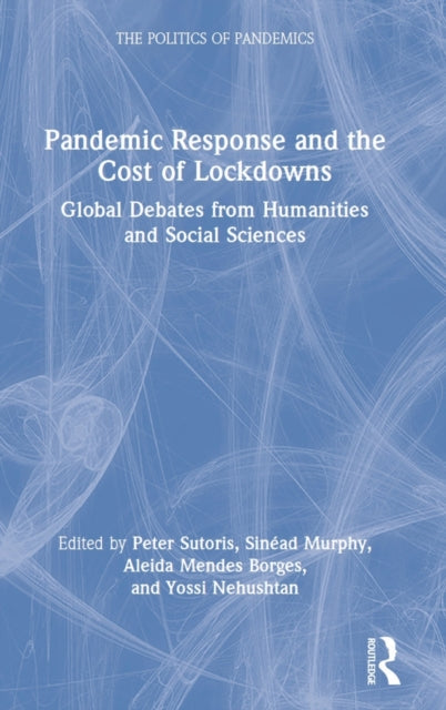 Book cover of: Pandemic Response and the Cost of Lockdowns. By: Peter Sutoris