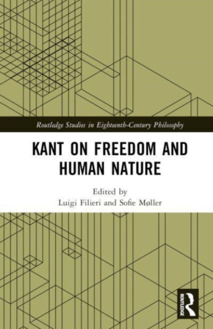 Book cover of: Kant on Freedom and Human Nature. By: Luigi Filieri