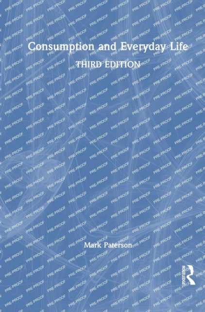 Book cover of: Consumption and Everyday Life. By: Mark Paterson