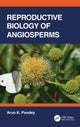 Book cover of: Reproductive Biology of Angiosperms. By: Arun Kumar Pandey