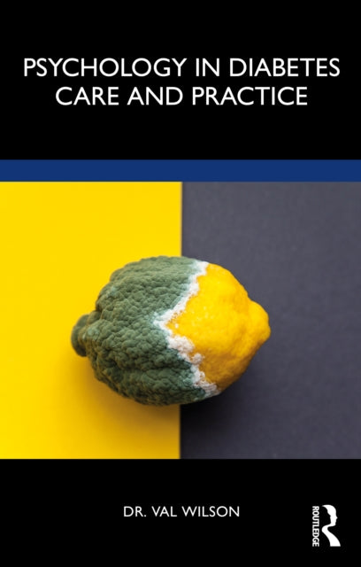 Book cover of: Psychology in Diabetes Care and Practice. By: Val Wilson