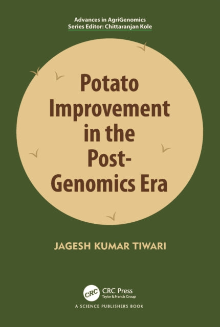 Book cover of: Potato Improvement in the Post-Genomics Era. By: Jagesh Kumar Tiwari