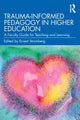 Book cover of: Trauma-Informed Pedagogy in Higher Education. By: Ernest Stromberg