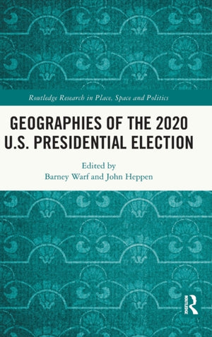 Geographies of the 2020 U.S. Presidential Election