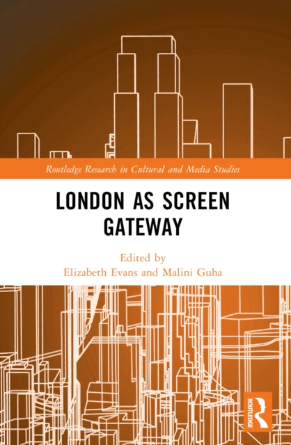 Book cover of: London as Screen Gateway. By: Elizabeth Evans
