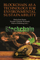 Book cover of: Blockchain as a Technology for Environmental Sustainability. By: Maria José Sousa