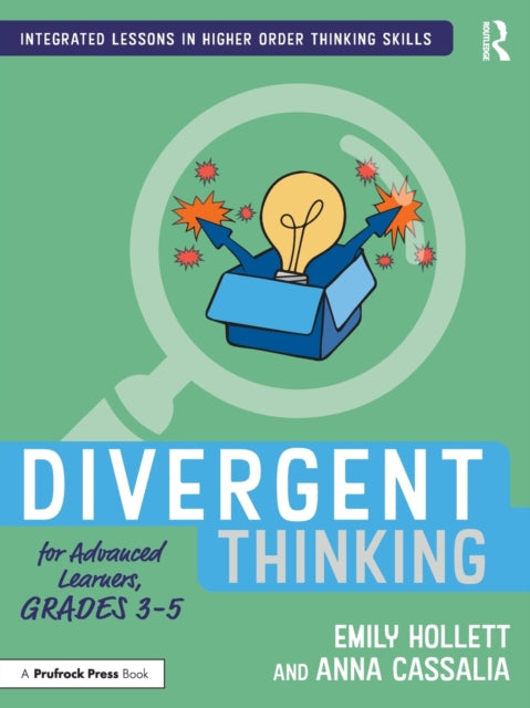 Book cover of: Divergent Thinking for Advanced Learners, Grades 3–5. By: Emily Hollett