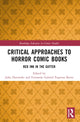 Book cover of: Critical Approaches to Horror Comic Books. By: John Darowski