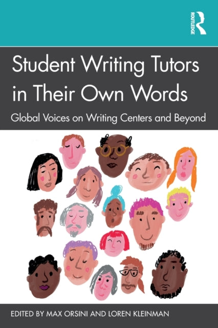 Book cover of: Student Writing Tutors in Their Own Words. By: Max Orsini