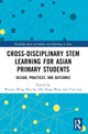 Book cover of: Cross-disciplinary STEM Learning for Asian Primary Students. By: Wing-Mui Winnie So