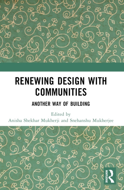 Book cover of: Renewing Design with Communities. By: Anisha Shekhar Mukherji