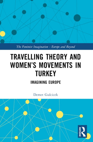 Travelling Theory and Women’s Movements in Turkey