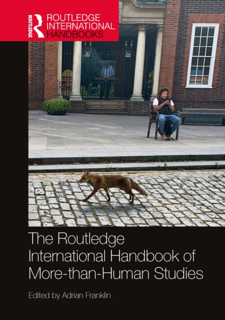 Book cover of: Routledge International Handbook of More-than-Human Studies