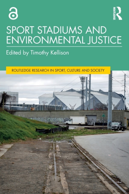 Book cover of: Sport Stadiums and Environmental Justice. By: Timothy Kellison