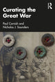 Book cover of: Curating the Great War. By: Paul Cornish