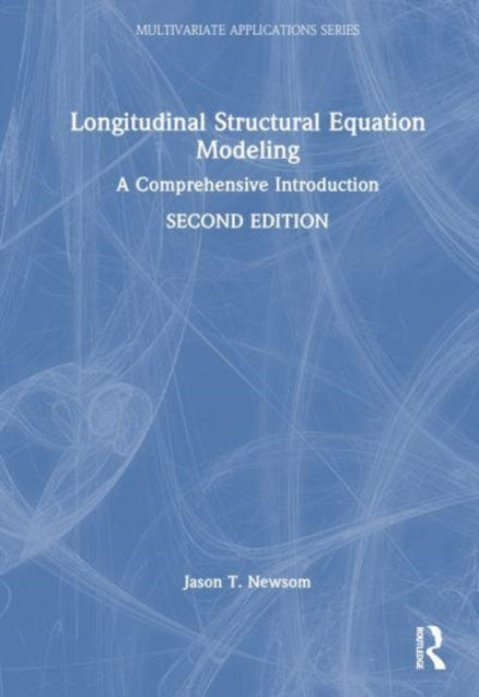 Book cover of: Longitudinal Structural Equation Modeling. By: Jason T. Newsom