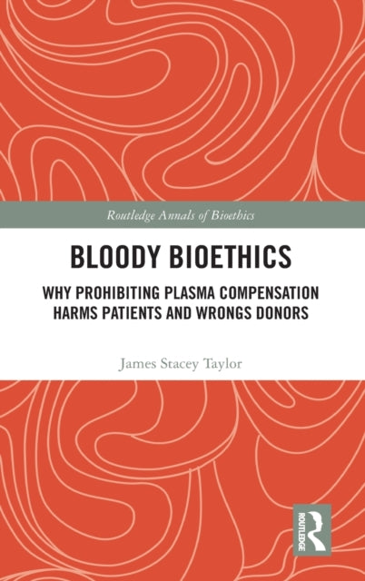 Book cover of: Bloody Bioethics. By: James Stacey Taylor