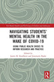 Book cover of: Navigating Students’ Mental Health in the Wake of COVID-19. By: James M. Kauffman