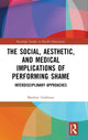 Book cover of: Social, Aesthetic, and Medical Implications of Performing Shame. By: Marlene Goldman