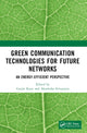 Book cover of: Green Communication Technologies for Future Networks. By: Gurjit Kaur