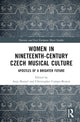 Book cover of: Women in Nineteenth-Century Czech Musical Culture. By: Anja Bunzel