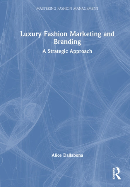 Book cover of: Luxury Fashion Marketing and Branding