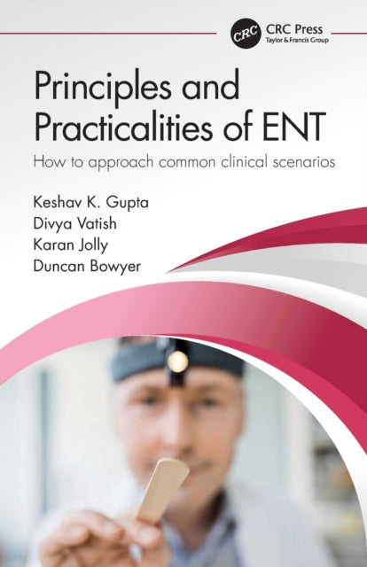 Book cover of: Principles and Practicalities of ENT. By: Keshav Gupta